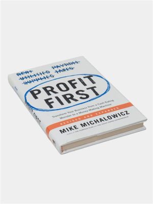  Profit First: Transform Your Business From a Cash-Eating Monster to a Money-Making Machine!  A Revolutionary Guide for Transforming Financial Chaos into Sustainable Success